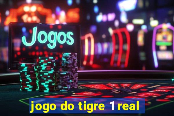 jogo do tigre 1 real